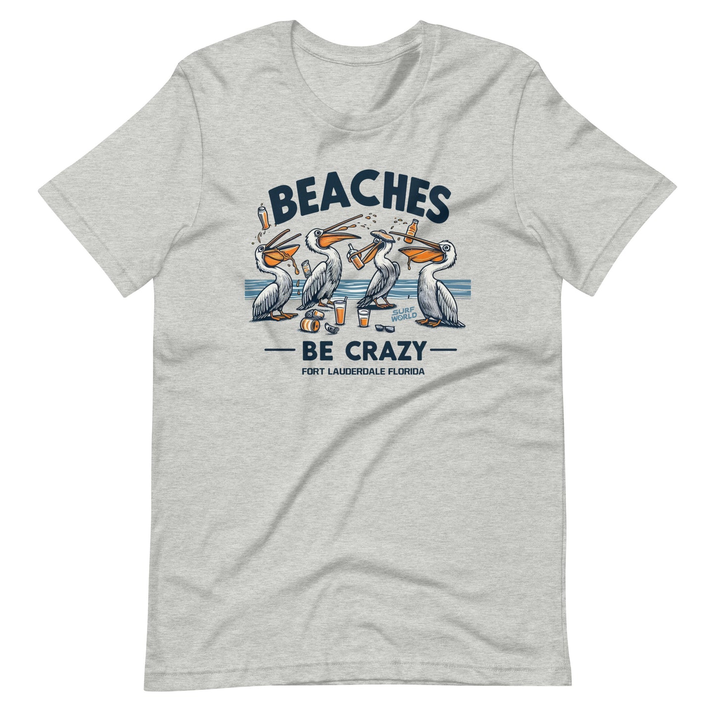 Beaches Be Crazy those crazy pelicans Surf World Tee Shirt Mens T Shirt Athletic Heather