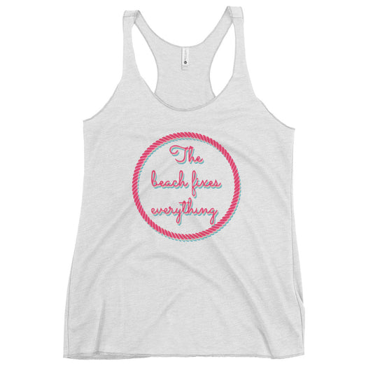 The Beach Fixes Everything, Women's Racerback Tank Womens Tank Heather White